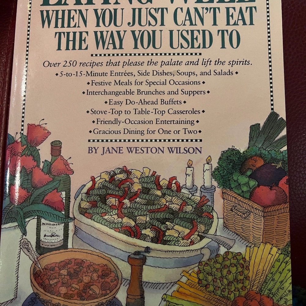 Book: Eating Well When you Just Can't Eat the Way You Used to.